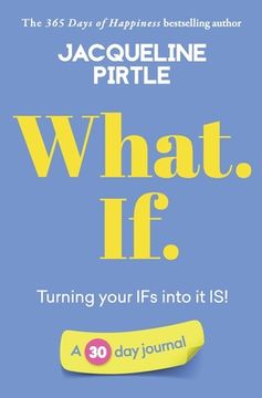 portada What. If. - Turning your IFs into it IS: A 30 day journal (en Inglés)