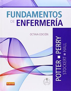 Libro Fundamentos de Enfermeria + Studentconsult en Español 8. ª ed.,  Potter,, ISBN 9788490225356. Comprar en Buscalibre