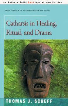 portada catharsis in healing, ritual, and drama (en Inglés)