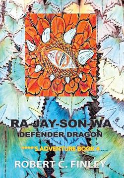 portada Ra-Jay-Son-Wa: DEFENDER DRAGON: ****'s Adventure Book 4 (en Inglés)