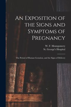 portada An Exposition of the Signs and Symptoms of Pregnancy: the Period of Human Gestation, and the Signs of Delivery (en Inglés)
