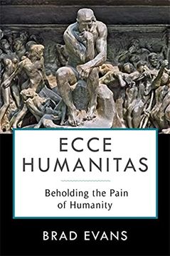 portada Ecce Humanitas: Beholding the Pain of Humanity (Insurrections: Critical Studies in Religion, Politics, and Culture) (en Inglés)