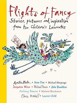 portada Flights of Fancy: Stories, Pictures and Inspiration From ten Children's Laureates (en Inglés)