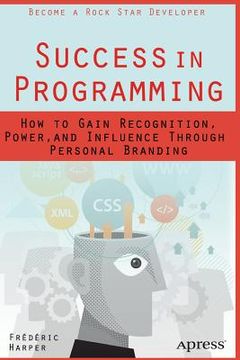 portada Success in Programming: How to Gain Recognition, Power, and Influence Through Personal Branding (en Inglés)