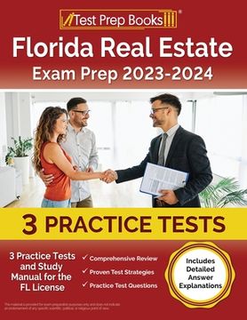 portada Florida Real Estate Exam Prep 2023 - 2024: 3 Practice Tests and Study Manual for the FL License [Includes Detailed Answer Explanations]