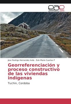 portada Georreferenciación y proceso constructivo de las viviendas indígenas: Tuchin, Cordoba (Spanish Edition)