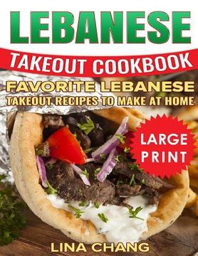 portada Lebanese Takeout Cookbook ***Color Large Print Edition***: Favorite Lebanese Takeout Recipes to Make at Home (en Inglés)