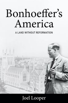 portada Bonhoeffer'S America: A Land Without Reformation (in English)