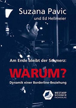 portada Am Ende Bleibt der Schmerz und die Frage Warum? Dynamik Einer Borderline-Beziehung (Edition Klotz) (en Alemán)