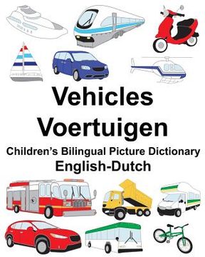portada English-Dutch Vehicles/Voertuigen Children's Bilingual Picture Dictionary (en Inglés)
