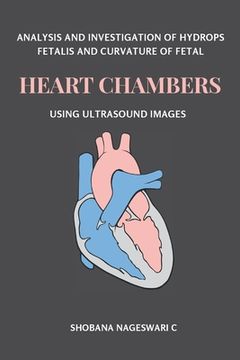 portada Analysis and Investigation of Hydrops Fetalis and Curvature of Fetal Heart Chambers Using Ultrasound Images (in English)