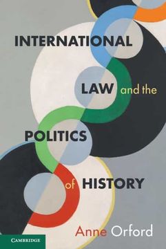 portada International law and the Politics of History (Cambridge Studies in International and Comparative Law) 