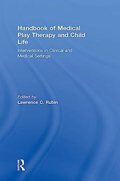portada Handbook of Medical Play Therapy and Child Life: Interventions in Clinical and Medical Settings (en Inglés)