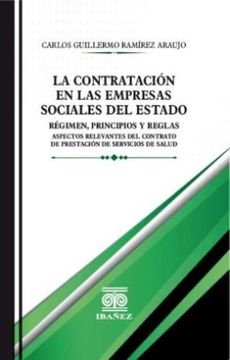 portada LA CONTRATACION EN LAS EMPRESAS SOCIALES DEL ESTADO. REGIMEN, PRINCIPIOS Y REGLAS. ASPECTOS RELEVANTES DEL CONTRATO DE PRESTACION DE SERVICIOS DE SALUD