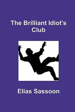 portada the brilliant idiot's club (en Inglés)