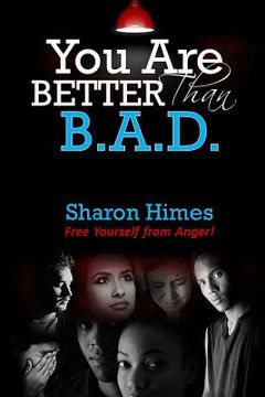 portada "You Are Better Than Bad": Free Yourself From Anger (in English)