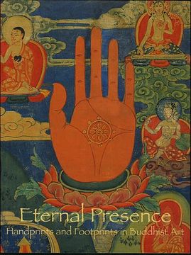 portada Eternal Presence Handprints and Footprints in Buddhist art [Paperback] Katonah