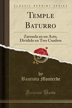 portada Temple Baturro: Zarzuela en un Acto, Dividido en Tres Cuadros (Classic Reprint)