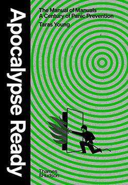 portada Apocalypse Ready: The Manual of Manuals; A Century of Panic Prevention (en Inglés)