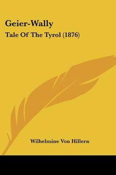 portada geier-wally: tale of the tyrol (1876) (en Inglés)