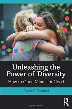 portada Unleashing the Power of Diversity: How to Open Minds for Good (en Inglés)