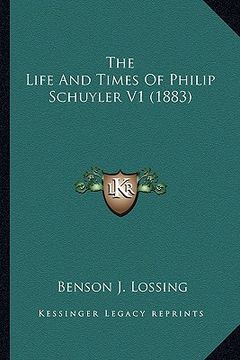 portada the life and times of philip schuyler v1 (1883) the life and times of philip schuyler v1 (1883)