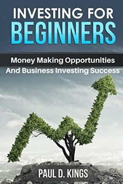 portada Investing for Beginners: Money Making Opportunities and Business Investing Success (en Inglés)