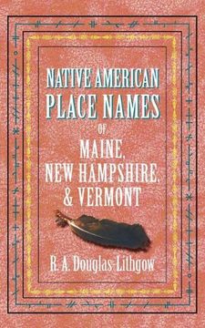 portada Native American Place Names of Maine, new Hampshire, & Vermont (in English)