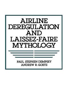 portada airline deregulation and laissez-faire mythology (en Inglés)