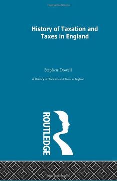 portada History of Taxation and Taxes in England Volumes 1-4 (en Inglés)