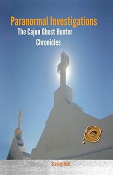 portada Paranormal Investigations: The Cajun Ghost Hunter Chronicles (in English)