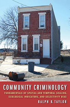 portada Community Criminology: Fundamentals of Spatial and Temporal Scaling, Ecological Indicators, and Selectivity Bias (New Perspectives in Crime, Deviance, and Law)