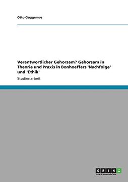 portada Verantwortlicher Gehorsam? Gehorsam in Theorie und Praxis in Bonhoeffers 'Nachfolge' und 'Ethik' (German Edition)
