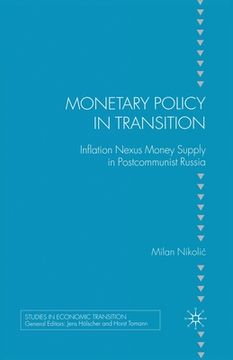 portada Monetary Policy in Transition: Inflation Nexus Money Supply in Postcommunist Russia (en Inglés)