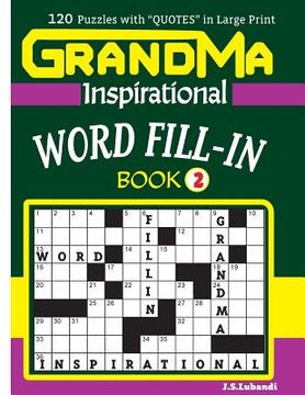 portada GRANDMA Inspirational WORD FILL-IN Book: 120 puzzles and inspirational quotes to boost your memory, reason, mind and mood.