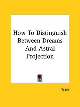 portada how to distinguish between dreams and astral projection (en Inglés)