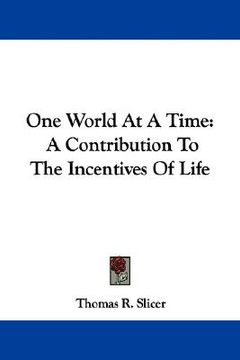 portada one world at a time: a contribution to the incentives of life (en Inglés)