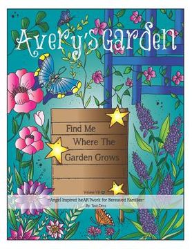 portada Avery's Garden: Volume VII: Find Me Where the Garden Grows (en Inglés)