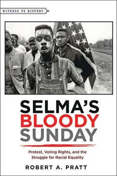 portada Selma’s Bloody Sunday: Protest, Voting Rights, and the Struggle for Racial Equality (Witness to History)