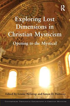 portada Exploring Lost Dimensions in Christian Mysticism: Opening to the Mystical (Contemporary Theological Explorations in Mysticism) (in English)