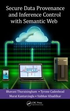 portada Secure Data Provenance and Inference Control with Semantic Web (in English)