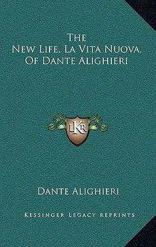 portada the new life, la vita nuova, of dante alighieri (in English)