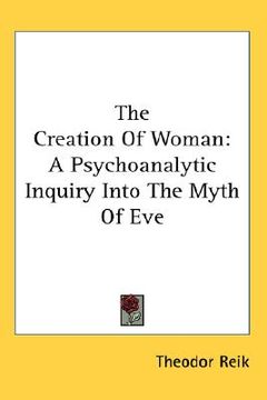 portada the creation of woman: a psychoanalytic inquiry into the myth of eve (en Inglés)