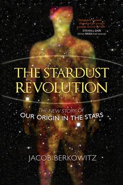 portada The Stardust Revolution: The New Story of Our Origin in the Stars (en Inglés)