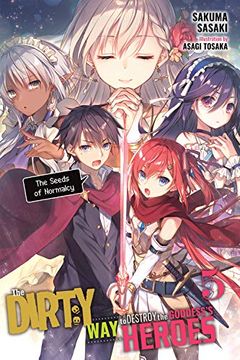 portada The Dirty way to Destroy the Goddess'S Heroes, Vol. 5 (Light Novel): The Seeds of Normalcy (en Inglés)