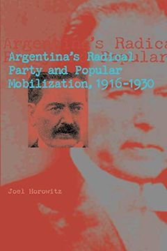 portada Argentina's Radical Party and Popular Mobilization, 1916–1930 (en Inglés)