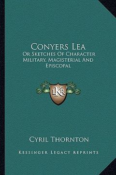 portada conyers lea: or sketches of character military, magisterial and episcopal (en Inglés)