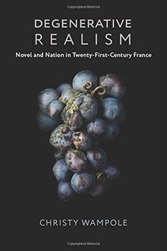 portada Degenerative Realism: Novel and Nation in Twenty-First-Century France (Literature Now) 