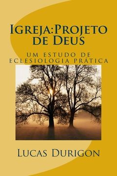 portada Igreja: Projeto de Deus: um estudo de eclesiologia prática (en Portugués)