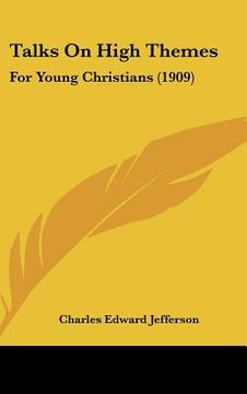 portada talks on high themes: for young christians (1909) (en Inglés)
